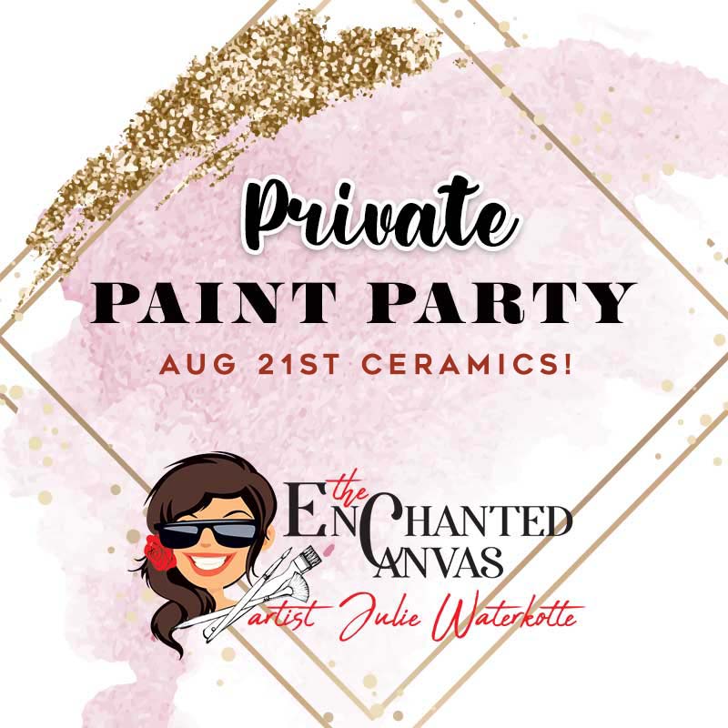 Aug 21st - Private CERAMICS Paint Party