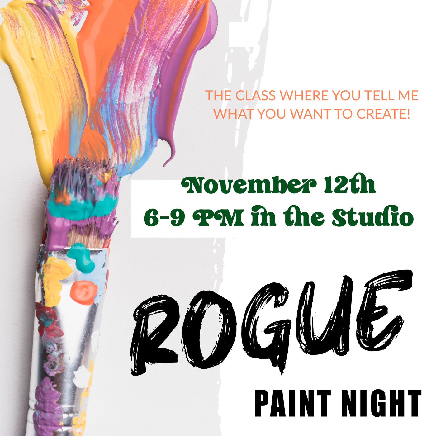 2025 ROGUE November 11th PAINT ANYTHING